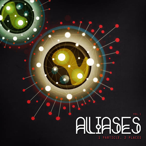 Aliases Vol.1 – 1 Particle, 2 Places
